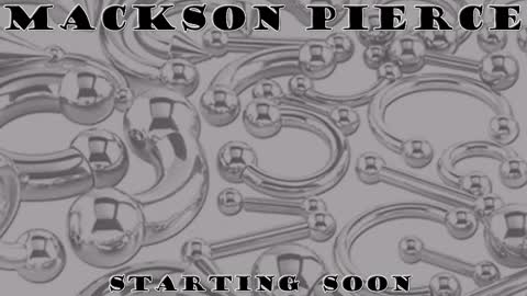 Mackson Pierce online show from May 17, 11:12 pm
